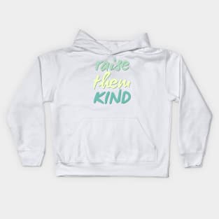 raise them kind Kids Hoodie